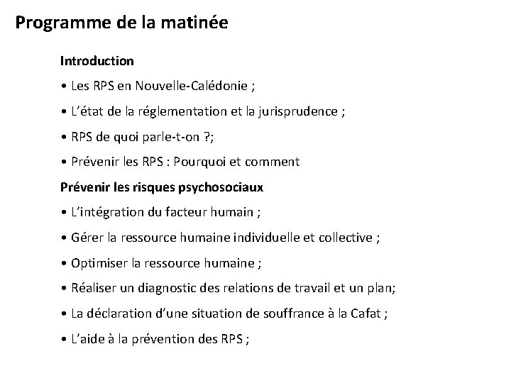 Programme de la matinée Introduction • Les RPS en Nouvelle-Calédonie ; • L’état de