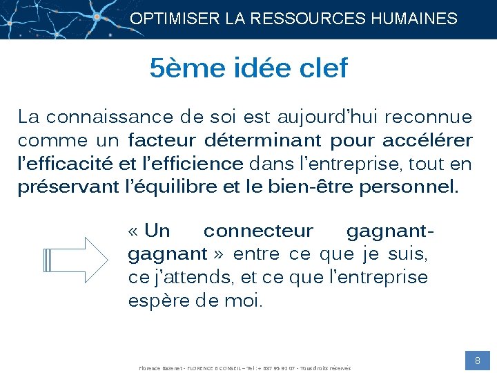 OPTIMISER LA RESSOURCES HUMAINES + 5ème idée clef La connaissance de soi est aujourd’hui