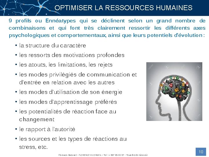 OPTIMISER LA RESSOURCES HUMAINES 9 profils ou Ennéatypes qui se déclinent selon un grand