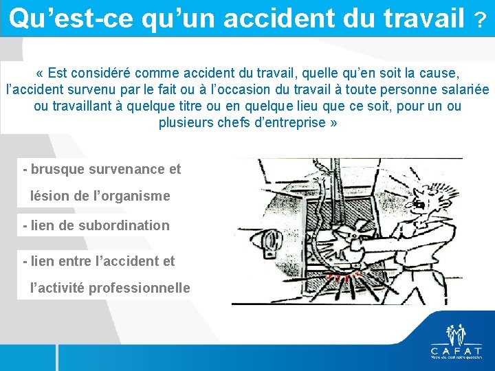 Qu’est-ce qu’un accident du travail ? « Est considéré comme accident du travail, quelle