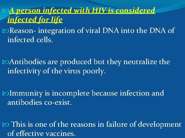  A person infected with HIV is considered infected for life Reason- integration of