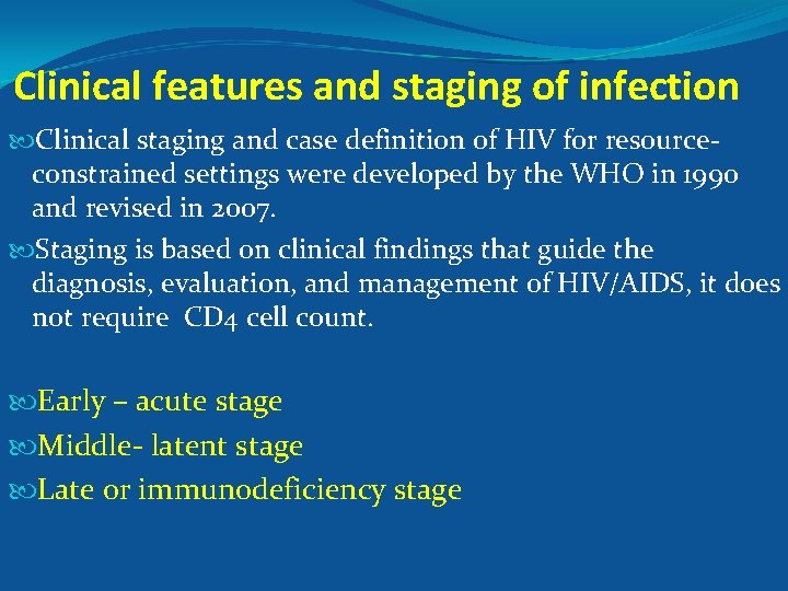 Clinical features and staging of infection Clinical staging and case definition of HIV for