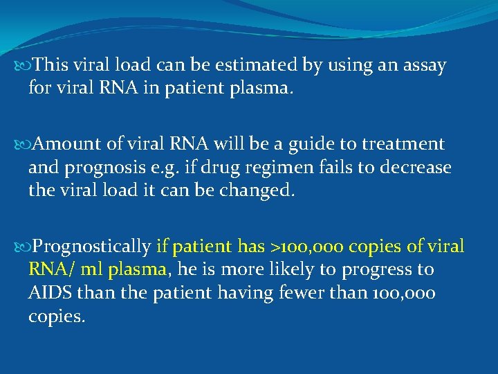  This viral load can be estimated by using an assay for viral RNA