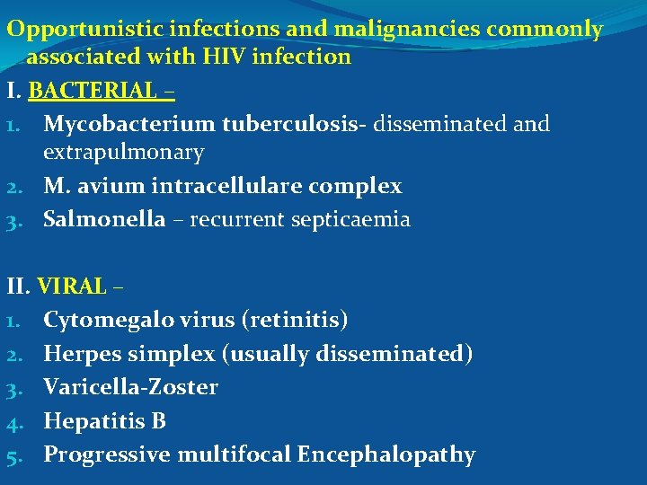 Opportunistic infections and malignancies commonly associated with HIV infection I. BACTERIAL – 1. Mycobacterium