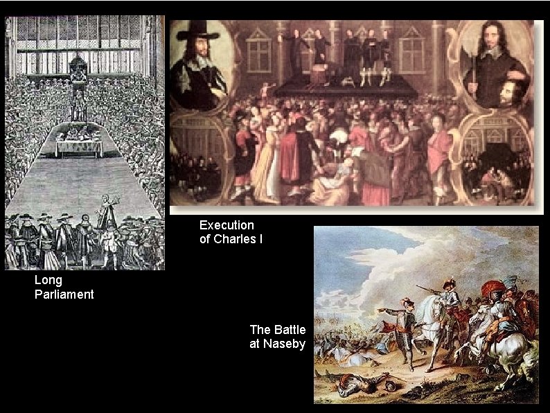 The Long Parliament in session Execution of Charles I Long Parliament The Battle at