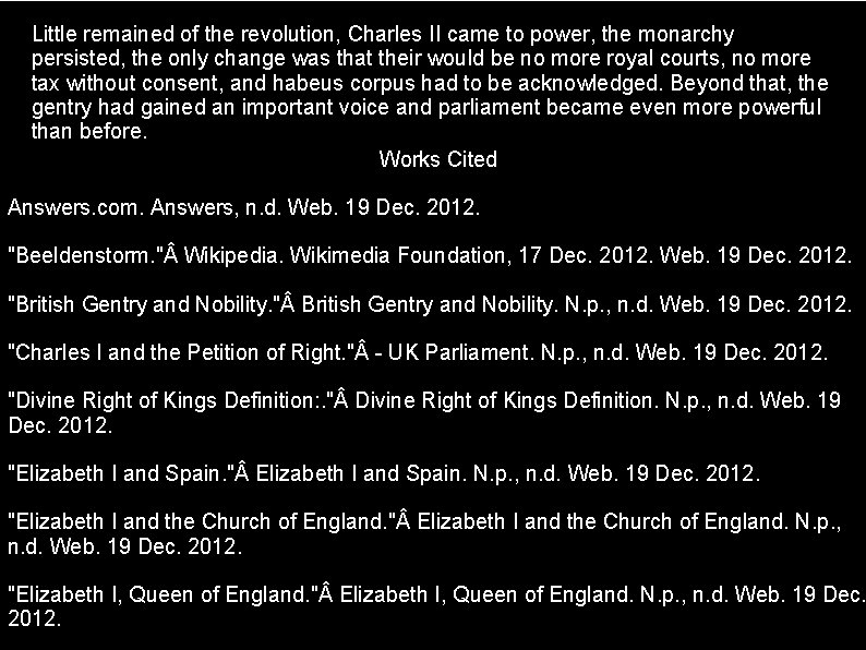 Little remained of the revolution, Charles II came to power, the monarchy persisted, the