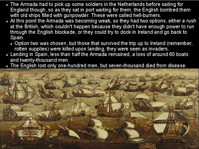  The Armada had to pick up some soldiers in the Netherlands before sailing