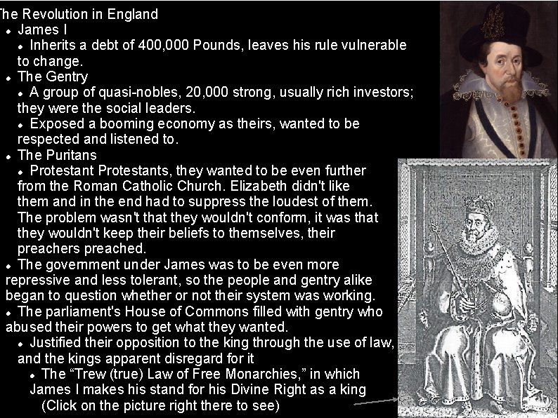 The Revolution in England James I Inherits a debt of 400, 000 Pounds, leaves