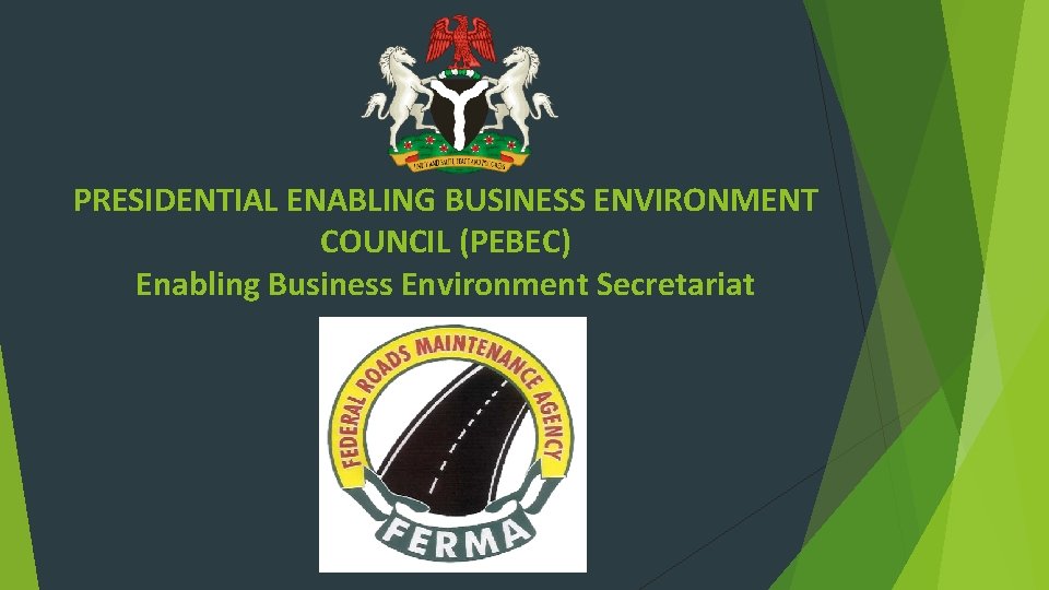 PRESIDENTIAL ENABLING BUSINESS ENVIRONMENT COUNCIL (PEBEC) Enabling Business Environment Secretariat 