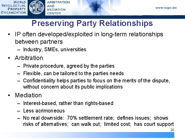 Preserving Party Relationships • IP often developed/exploited in long-term relationships between partners – Industry,