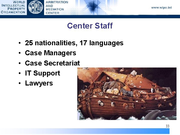 Center Staff • • • 25 nationalities, 17 languages Case Managers Case Secretariat IT