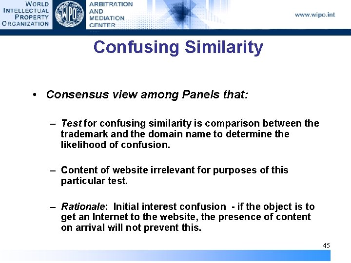 Confusing Similarity • Consensus view among Panels that: – Test for confusing similarity is