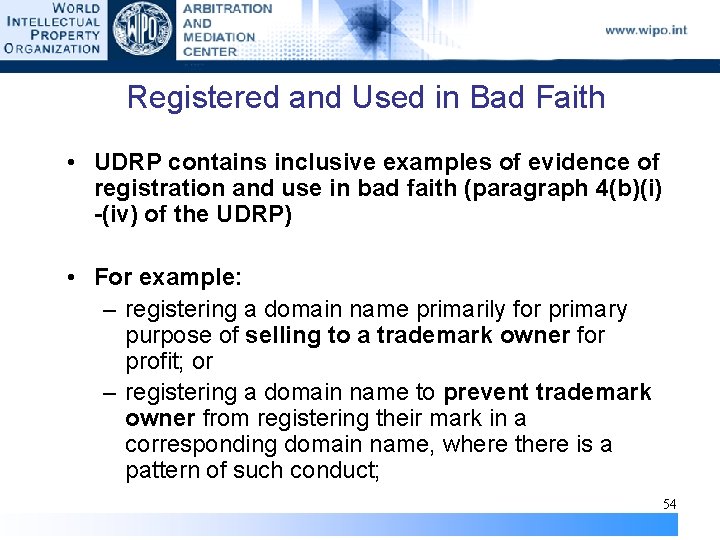 Registered and Used in Bad Faith • UDRP contains inclusive examples of evidence of