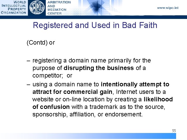 Registered and Used in Bad Faith (Contd) or – registering a domain name primarily