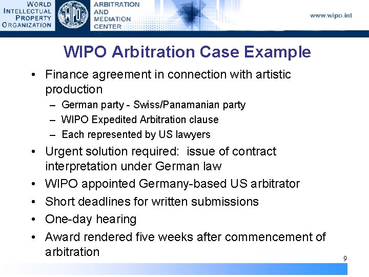 WIPO Arbitration Case Example • Finance agreement in connection with artistic production – German