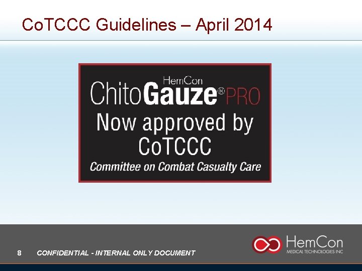 Co. TCCC Guidelines – April 2014 8 CONFIDENTIAL - INTERNAL ONLY DOCUMENT 