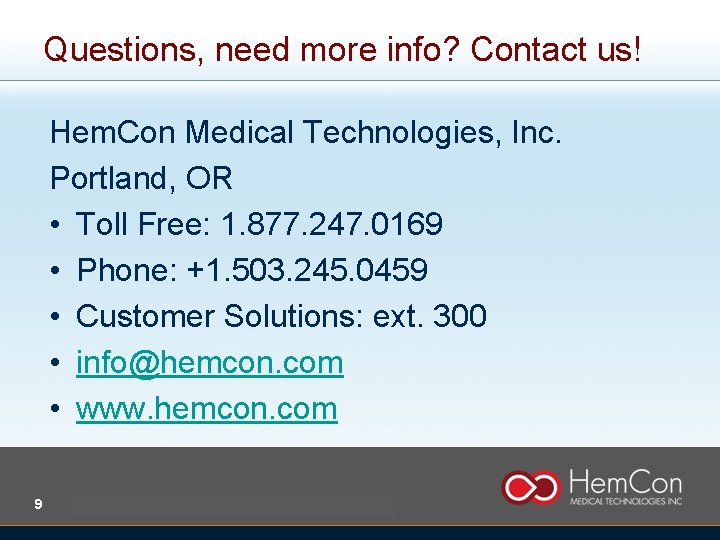 Questions, need more info? Contact us! Hem. Con Medical Technologies, Inc. Portland, OR •