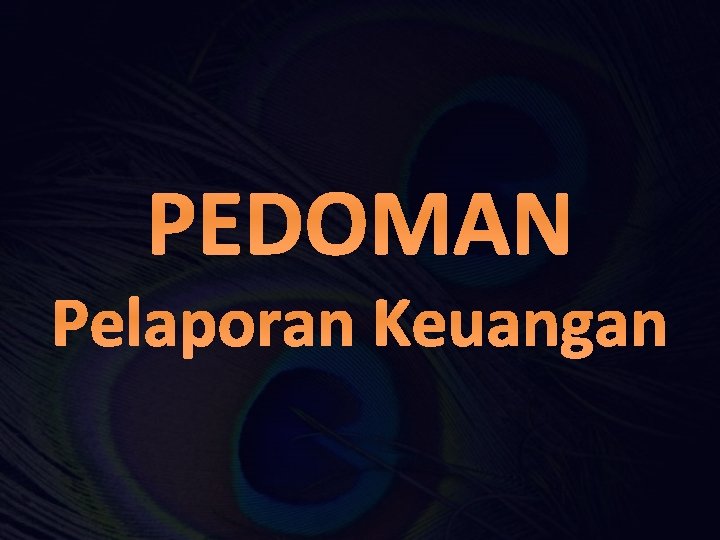 PEDOMAN Pelaporan Keuangan 