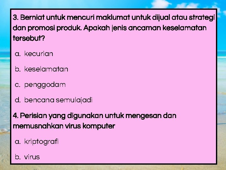 3. Berniat untuk mencuri maklumat untuk dijual atau strategi dan promosi produk. Apakah jenis