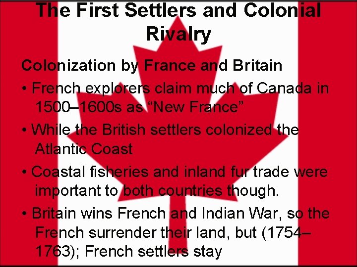 The First Settlers and Colonial Rivalry Colonization by France and Britain • French explorers