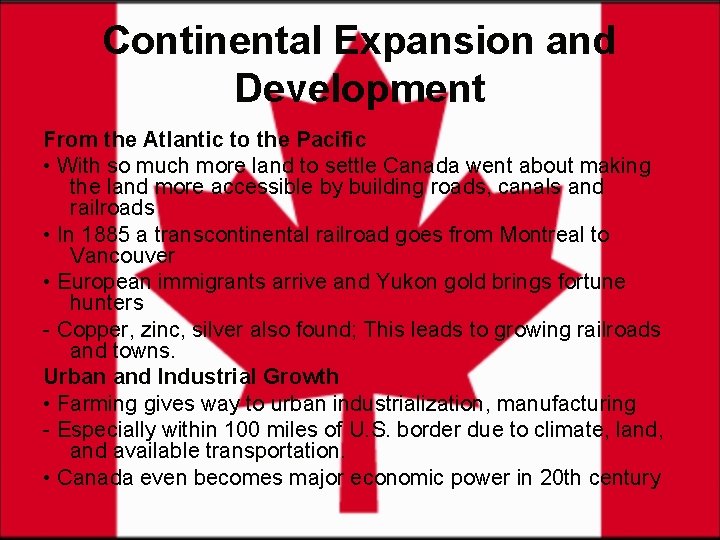 Continental Expansion and Development From the Atlantic to the Pacific • With so much