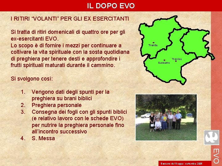 IL DOPO EVO I RITIRI “VOLANTI” PER GLI EX ESERCITANTI Si tratta di ritiri IL DOPO EVO I RITIRI “VOLANTI” PER GLI EX ESERCITANTI Si tratta di ritiri