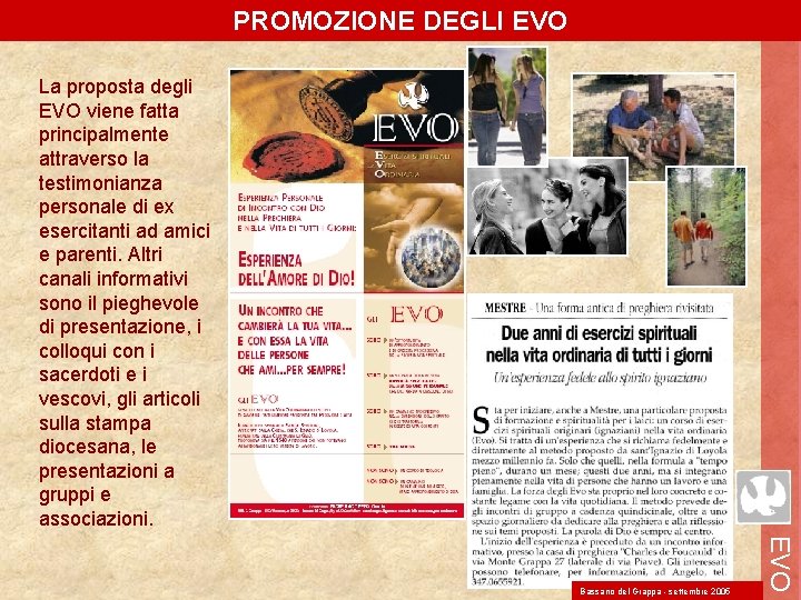 PROMOZIONE DEGLI EVO La proposta degli EVO viene fatta principalmente attraverso la testimonianza personale