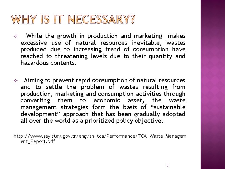 v While the growth in production and marketing makes excessive use of natural resources