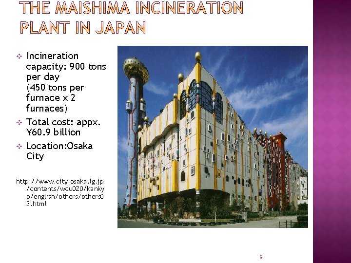 v v v Incineration capacity: 900 tons per day (450 tons per furnace x