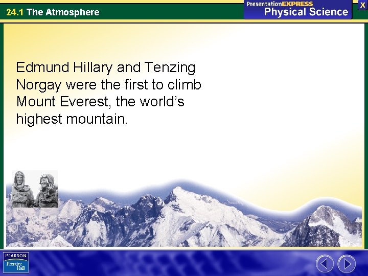 24. 1 The Atmosphere Edmund Hillary and Tenzing Norgay were the first to climb