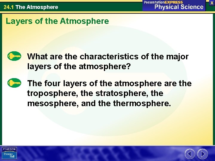 24. 1 The Atmosphere Layers of the Atmosphere What are the characteristics of the