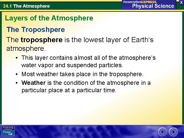24. 1 The Atmosphere Layers of the Atmosphere The Troposhpere The troposphere is the