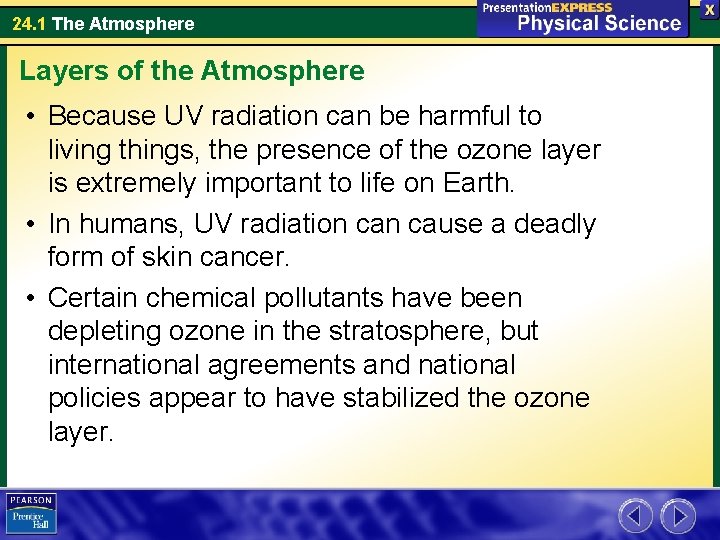 24. 1 The Atmosphere Layers of the Atmosphere • Because UV radiation can be