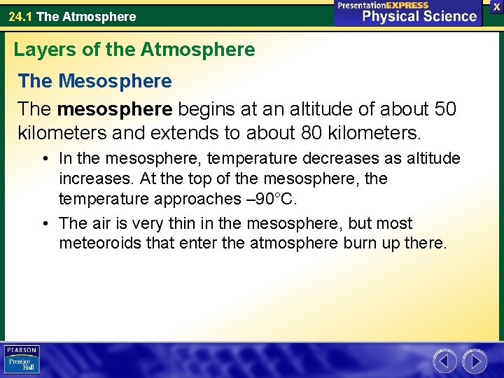 24. 1 The Atmosphere Layers of the Atmosphere The Mesosphere The mesosphere begins at