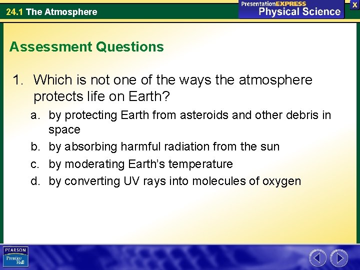 24. 1 The Atmosphere Assessment Questions 1. Which is not one of the ways