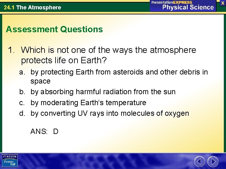 24. 1 The Atmosphere Assessment Questions 1. Which is not one of the ways