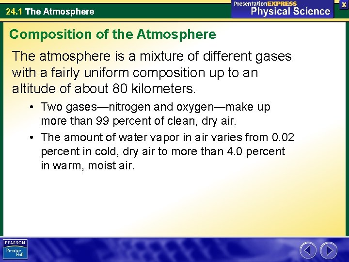 24. 1 The Atmosphere Composition of the Atmosphere The atmosphere is a mixture of