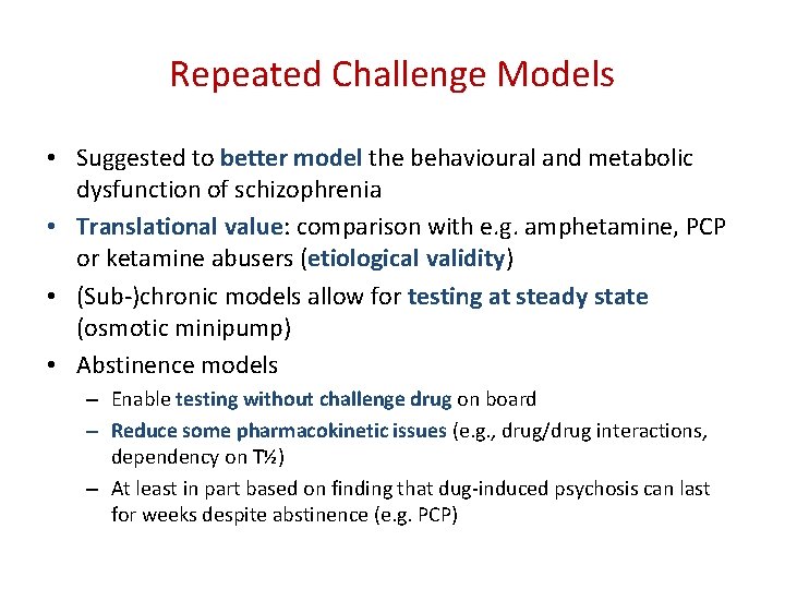 Repeated Challenge Models • Suggested to better model the behavioural and metabolic dysfunction of