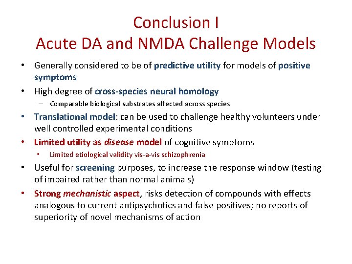 Conclusion I Acute DA and NMDA Challenge Models • Generally considered to be of