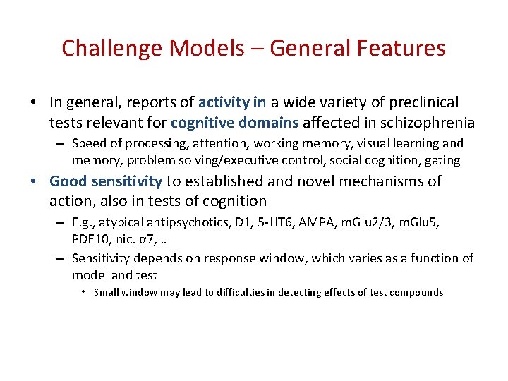 Challenge Models – General Features • In general, reports of activity in a wide