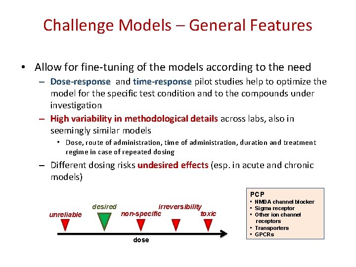 Challenge Models – General Features • Allow for fine-tuning of the models according to