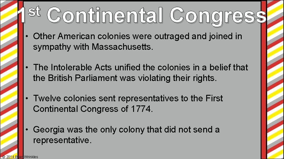 st 1 Continental Congress • Other American colonies were outraged and joined in sympathy st 1 Continental Congress • Other American colonies were outraged and joined in sympathy