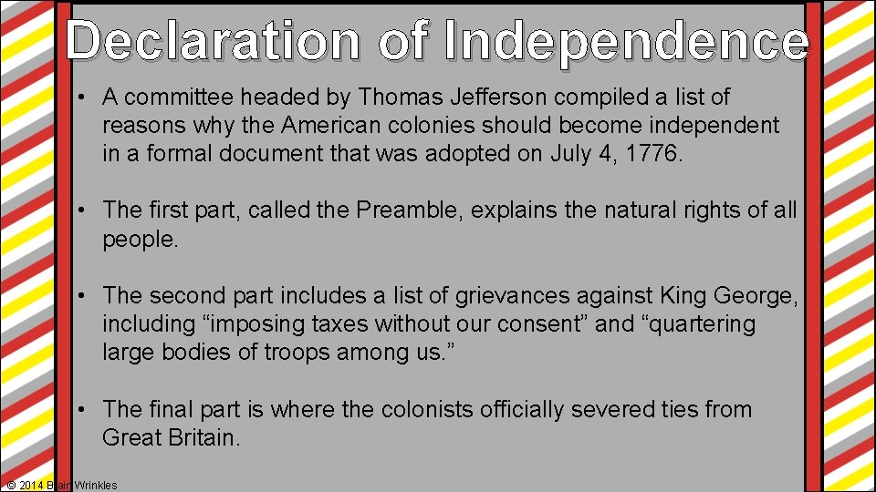 Declaration of Independence • A committee headed by Thomas Jefferson compiled a list of Declaration of Independence • A committee headed by Thomas Jefferson compiled a list of