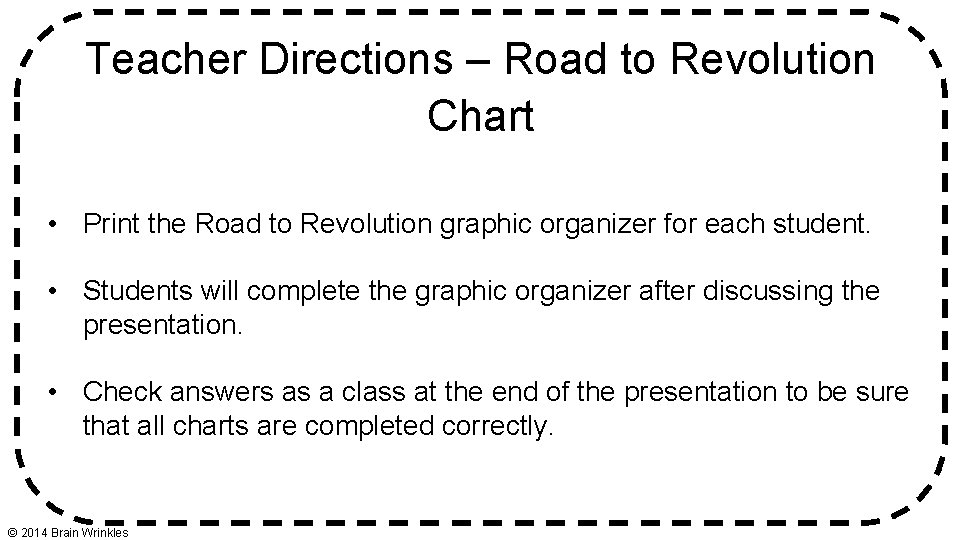 Teacher Directions – Road to Revolution Chart • Print the Road to Revolution graphic Teacher Directions – Road to Revolution Chart • Print the Road to Revolution graphic