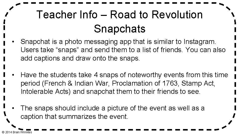 Teacher Info – Road to Revolution Snapchats • Snapchat is a photo messaging app Teacher Info – Road to Revolution Snapchats • Snapchat is a photo messaging app