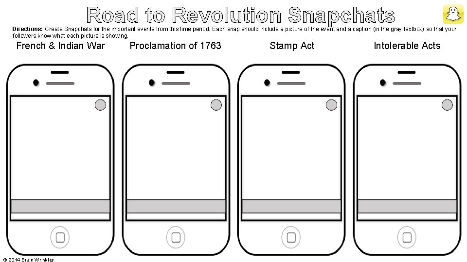 Road to Revolution Snapchats Directions: Create Snapchats for the important events from this time Road to Revolution Snapchats Directions: Create Snapchats for the important events from this time