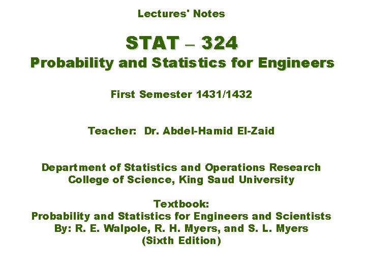 Lectures' Notes Probability STAT – 324 and Statistics for Engineers First Semester 1431/1432 and