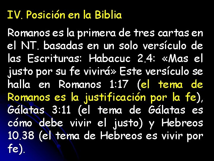 IV. Posición en la Biblia Romanos es la primera de tres cartas en el