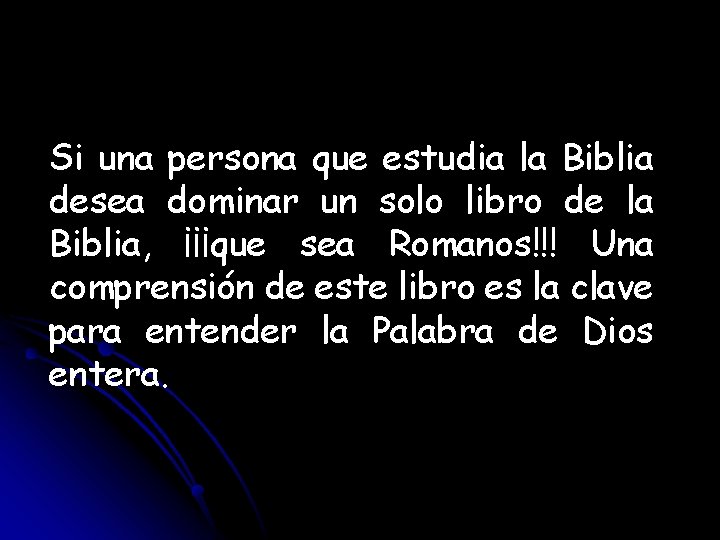 Si una persona que estudia la Biblia desea dominar un solo libro de la