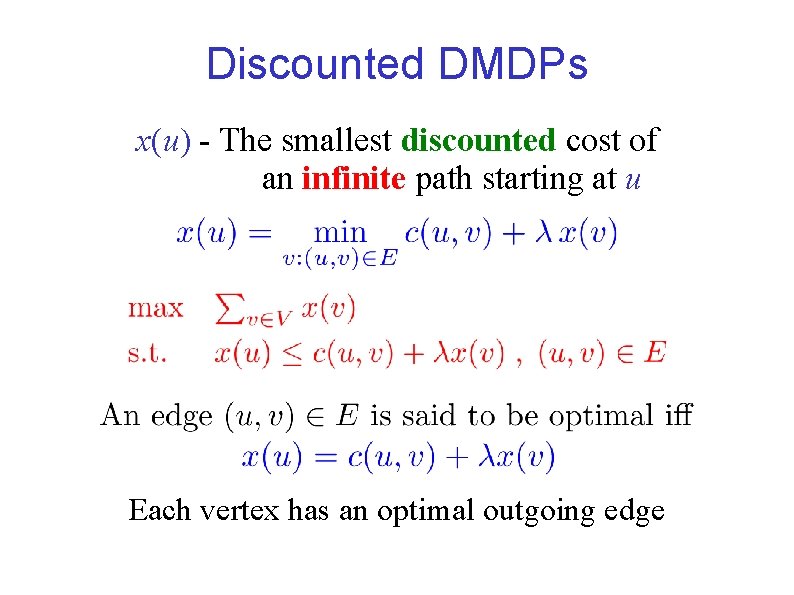 Discounted DMDPs x(u) - The smallest discounted cost of an infinite path starting at